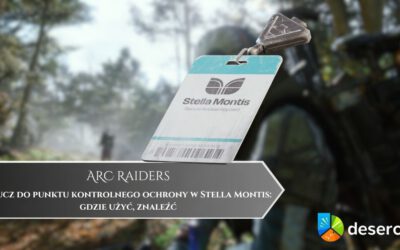 ARC Raiders – Klucz do punktu kontrolnego ochrony w Stella Montis: gdzie użyć, znaleźć