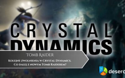 Kolejne zwolnienia w Crystal Dynamics. Co dalej z nowym Tomb Raiderem?
