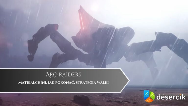ARC Raiders – Matrialchini: jak pokonać, strategia walki