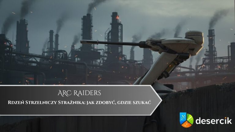 ARC Raiders – Rdzeń Strzelniczy Strażnika: jak zdobyć, gdzie szukać