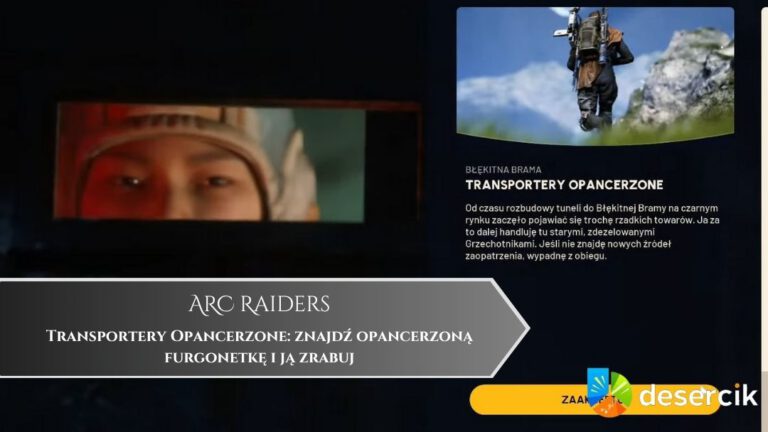 ARC Raiders – Transportery Opancerzone: znajdź opancerzoną furgonetkę i ją zrabuj