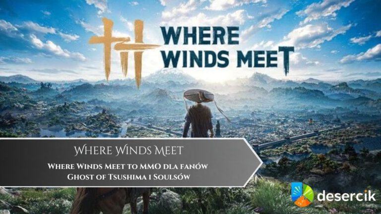 Where Winds Meet to MMO dla fanów Ghost of Tsushima i Soulsów