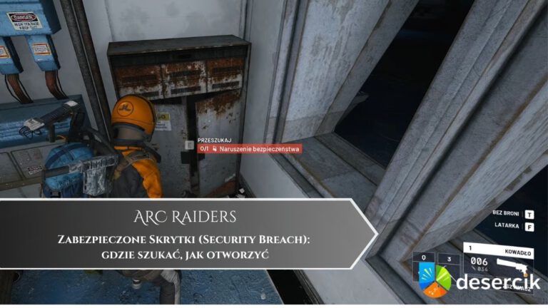 ARC Raiders – Zabezpieczone Skrytki (Security Breach): gdzie szukać, jak otworzyć