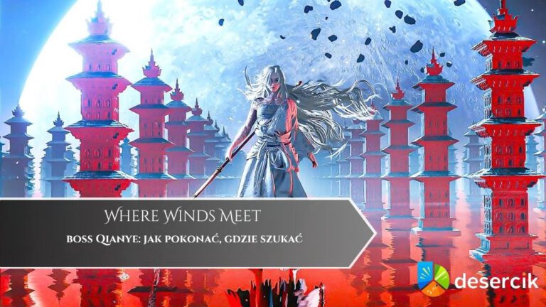 Where Winds Meet – boss Qianye: jak pokonać, gdzie szukać