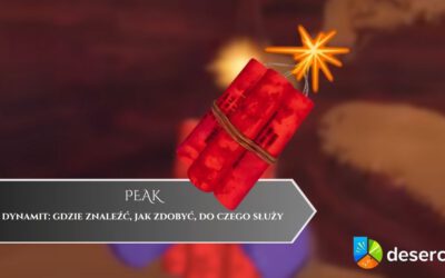 PEAK – dynamit: gdzie znaleźć, jak zdobyć, do czego służy