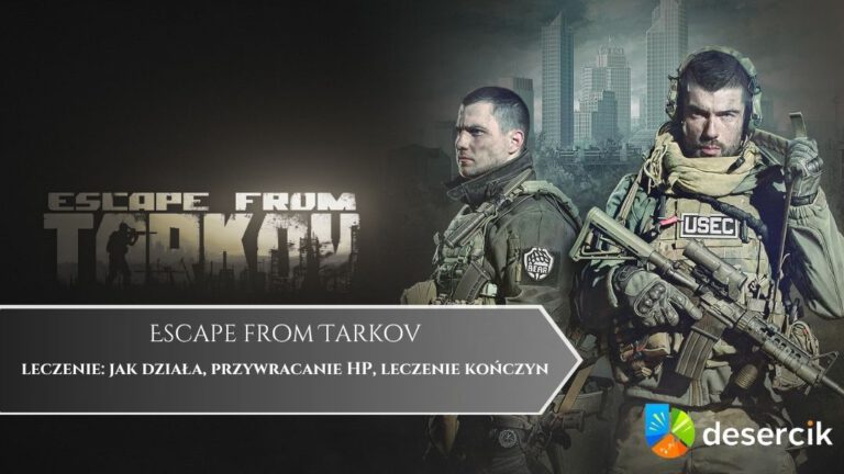 Escape from Tarkov – leczenie: jak działa, przywracanie HP, leczenie kończyn