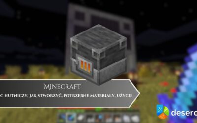 Minecraft – piec hutniczy: jak stworzyć, potrzebne materiały, użycie