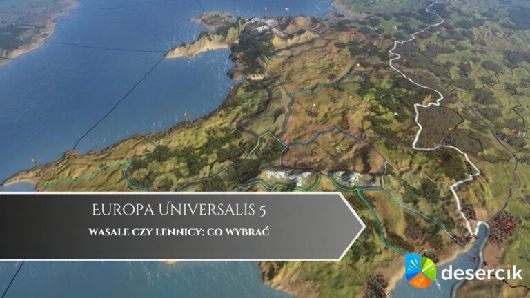 Europa Universalis 5 – wasale czy lennicy: co wybrać