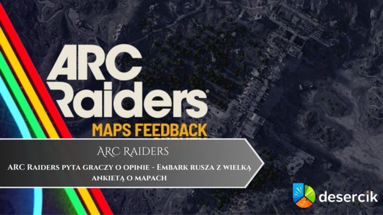 ARC Raiders pyta graczy o opinie – Embark rusza z wielką ankietą o mapach