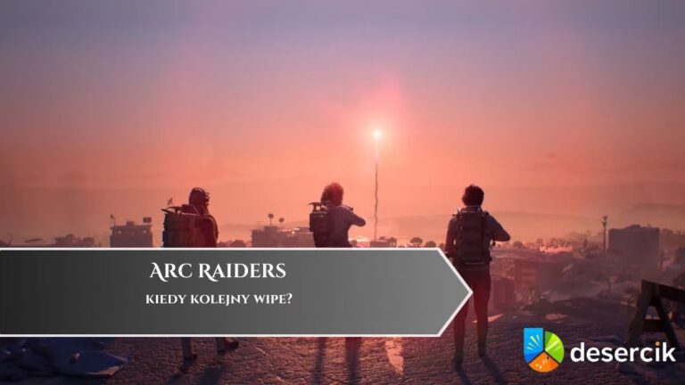 Arc Raiders – kiedy kolejny wipe?