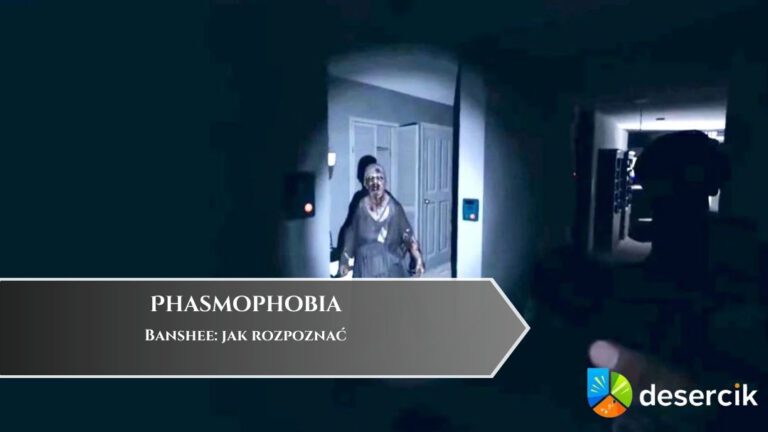 Phasmophobia – Banshee: jak rozpoznać