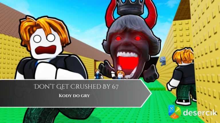 Don’t Get Crushed By 67 (Roblox) – kody do gry