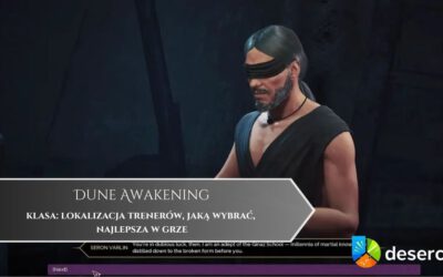 Dune Awakening – klasa: lokalizacja trenerów, jaką wybrać, najlepsza w grze