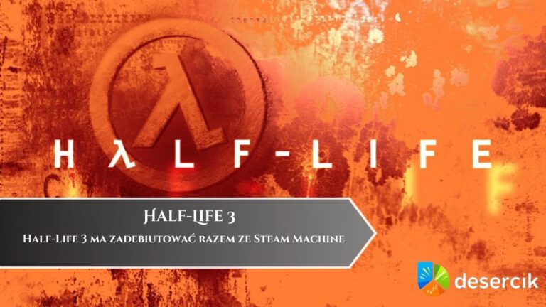Valve trzyma asa w rękawie. Half-Life 3 ma zadebiutować razem ze Steam Machine