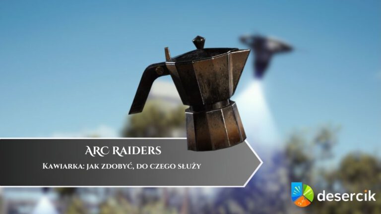 ARC Raiders – Kawiarka: jak zdobyć, do czego służy
