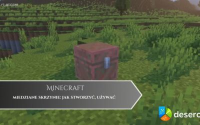 Minecraft – miedziane skrzynie: jak stworzyć, używać
