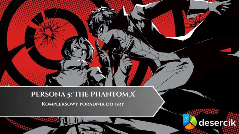 Persona 5: The Phantom X – poradnik