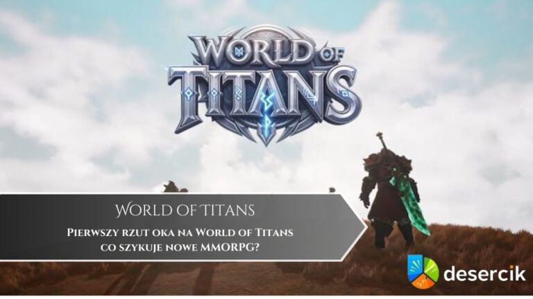 Pierwszy rzut oka na World of Titans – co szykuje nowe MMORPG?