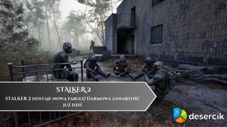 STALKER 2 dostaje nową fabułę! Darmowa zawartość już dziś