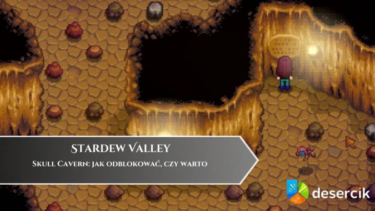 Stardew Valley – Skull Cavern: jak odblokować, czy warto