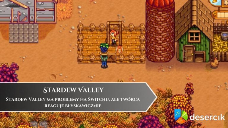 Stardew Valley ma problemy na Switchu, ale tw&oacute;rca reaguje błyskawicznie