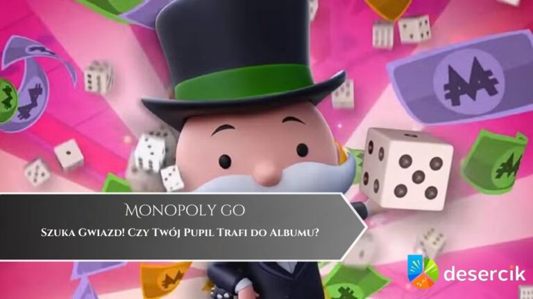 Monopoly GO Szuka Gwiazd! Czy Twój Pupil Trafi do Albumu?
