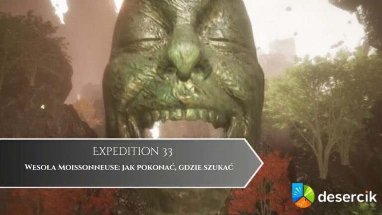 Expedition 33 – Wesoła Moissonneuse: jak pokonać, gdzie szukać
