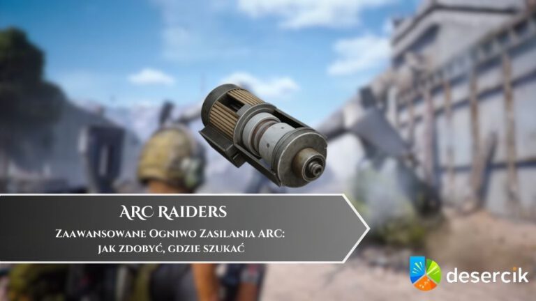 ARC Raiders &ndash; Zaawansowane Ogniwo Zasilania ARC: jak zdobyć, gdzie szukać
