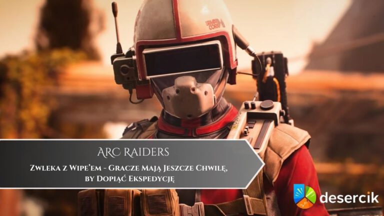 ARC Raiders Zwleka z Wipe’em – Gracze Mają Jeszcze Chwilę, by Dopiąć Ekspedycję
