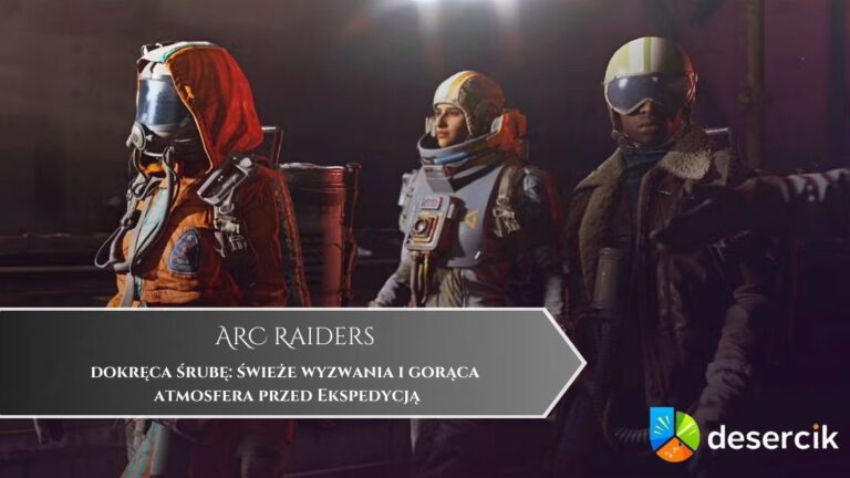 ARC Raiders dokręca śrubę: świeże wyzwania i gorąca atmosfera przed Ekspedycją