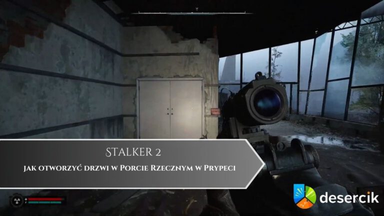 Stalker 2 – jak otworzyć drzwi w Porcie Rzecznym w Prypeci