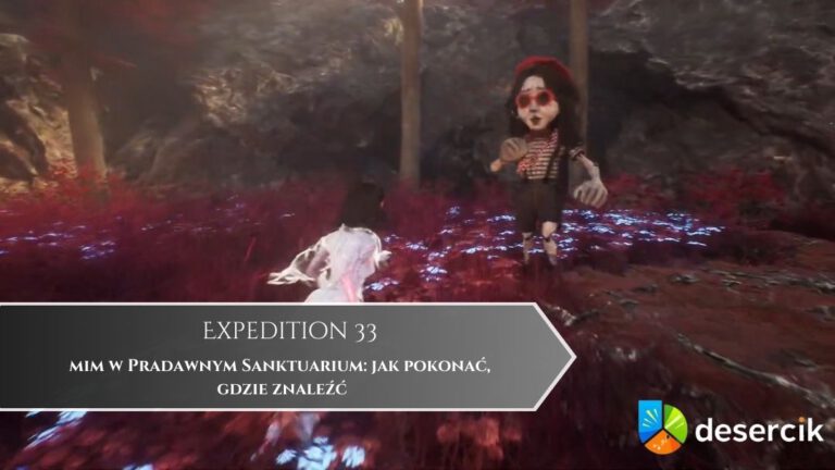 Expedition 33 – mim w Pradawnym Sanktuarium: jak pokonać, gdzie znaleźć