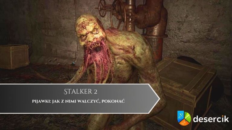 Stalker 2 – pijawki: jak z nimi walczyć, pokonać