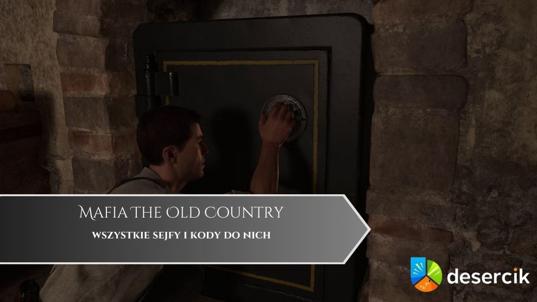 Mafia The Old Country – wszystkie sejfy i kody do nich