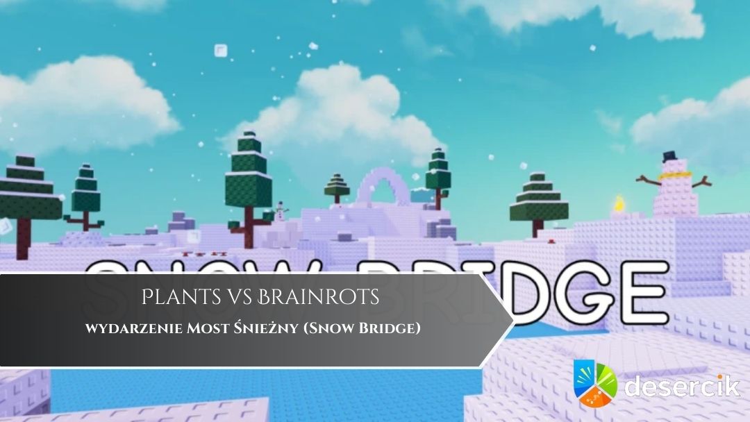 Plants vs Brainrots – wydarzenie Most Śnieżny (Snow Bridge)