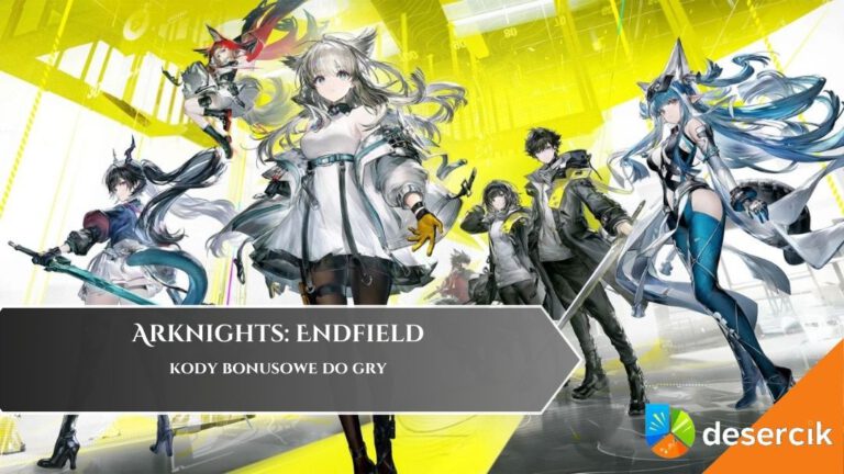 Arknights: Endfield &ndash; kody bonusowe do gry