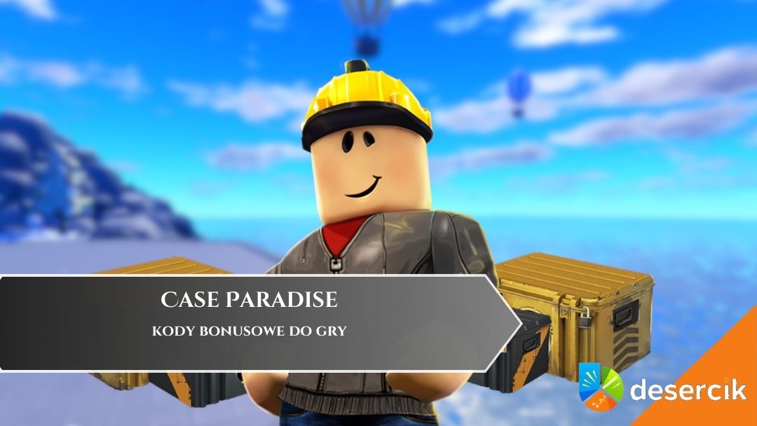 Case Paradise &ndash; kody bonusowe do gry