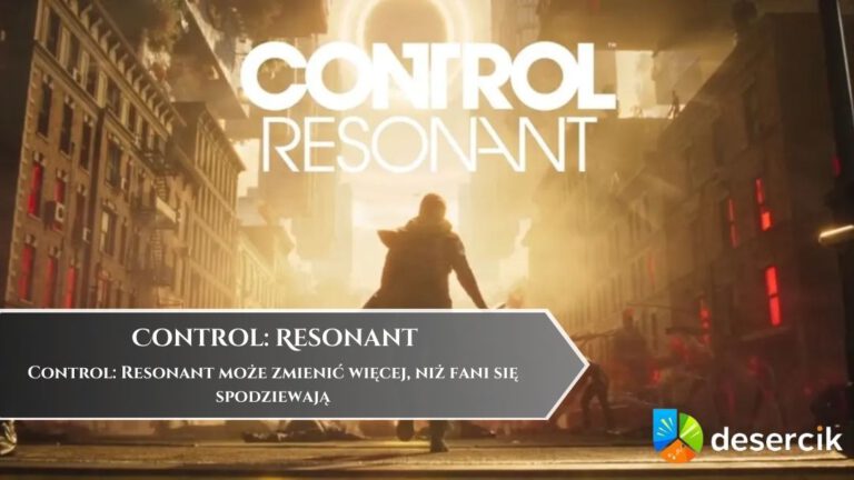 Control: Resonant może zmienić więcej, niż fani się spodziewają