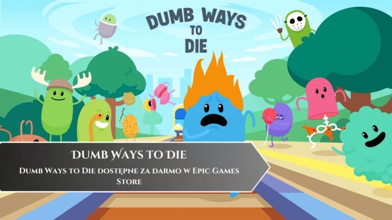 Dumb Ways to Die dostępne za darmo w Epic Games Store