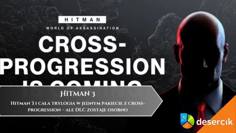 Hitman 3 i cała trylogia w jednym pakiecie z cross-progression – ale DLC zostaje osobno