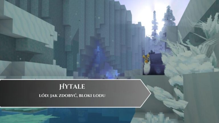 Hytale &ndash; l&oacute;d: jak zdobyć, bloki lodu
