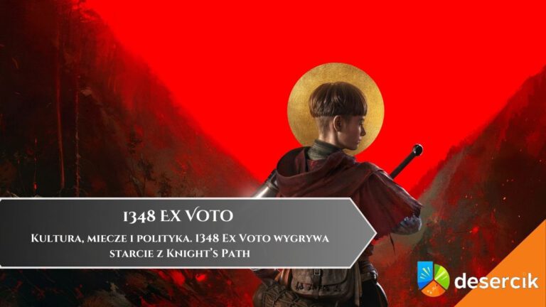 Kultura, miecze i polityka. 1348 Ex Voto wygrywa starcie z Knight&rsquo;s Path