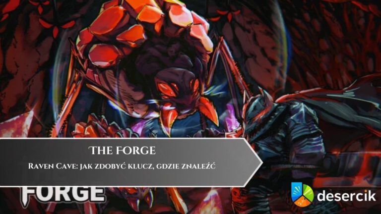 The Forge &ndash; Raven Cave: jak zdobyć klucz, gdzie znaleźć