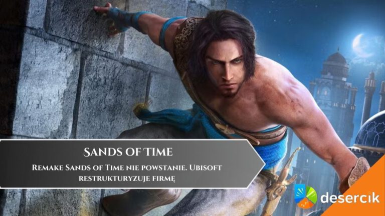 Remake Sands of Time nie powstanie. Ubisoft restrukturyzuje firmę