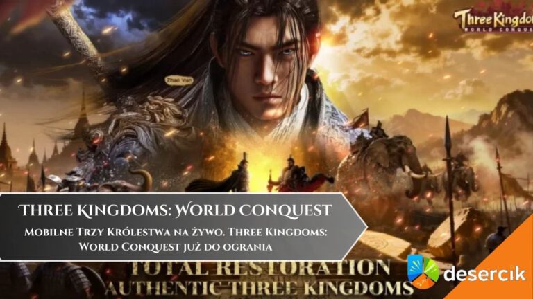 Mobilne Trzy Królestwa na żywo. Three Kingdoms: World Conquest już do ogrania