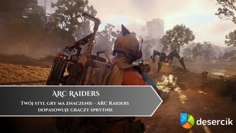 Tw&oacute;j styl gry ma znaczenie &ndash; ARC Raiders dopasowuje graczy sprytnie