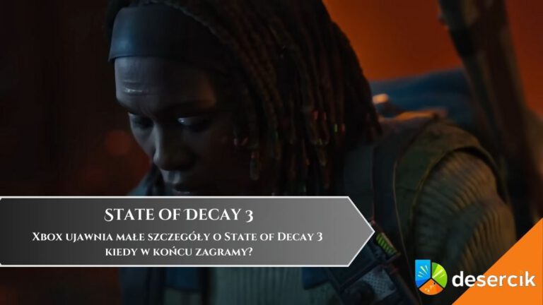 Xbox ujawnia małe szczeg&oacute;ły o State of Decay 3 &ndash; kiedy w końcu zagramy?