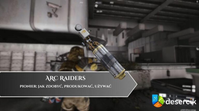 ARC Raiders &ndash; pionier: jak zdobyć, produkować, używać