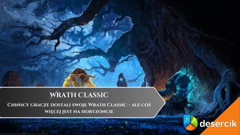 Chińscy gracze dostali swoje Wrath Classic – ale coś więcej jest na horyzoncie