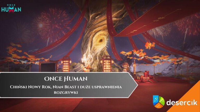 Once Human 2.3.2: Chiński Nowy Rok, Nian Beast i duże usprawnienia rozgrywki